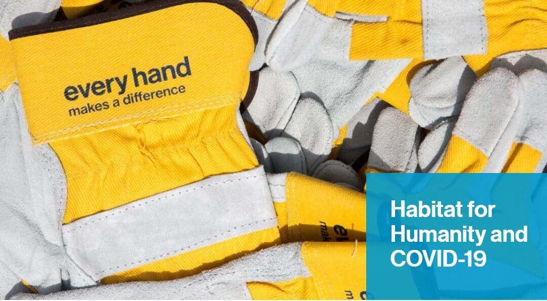 Habitat for Humanity, COVID-19 and a Housing Crisis